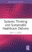 Systems thinking and sustainable healthcare delivery