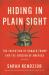 Hiding in plain sight : the invention of Donald Trump and the erosion of America