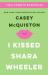I kissed Shara Wheeler : a novel