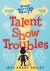 What Happens Next?: Talent Show Troubles