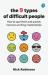 The 9 types of difficult people : how to spot them and quickly improve working relationships