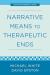 Narrative means to therapeutic ends