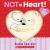 Not a Heart! (a Lift-The-Flap Book)