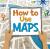 How to use maps