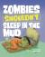 Zombies shouldn't sleep in the mud