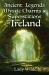 Ancient legends, mystic charms and superstitions of ireland