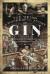 The weird and wonderful story of gin : from the seventeenth century to the present day