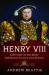 Henry viii: a history of his most important places and events