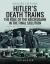 Hitler's death trains: the role of the reichsbahn in the final solution
