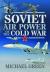 Soviet air power of the cold war