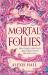 Mortal follies