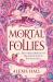 Mortal follies