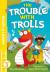 Trouble with trolls