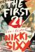 The first 21 : how I became Nikki Sixx