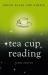 Tea cup reading, orion plain and simple