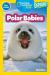 Polar Babies (National Geographic Kids Explore! Readers, Pre-Reader)