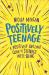 Positively teenage : a positively brilliant guide to teenage well-being
