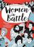 Women in battle : 150 years of fighting for freedom, equality, and sisterhood