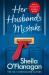 Her husband's mistake: a marriage, a secret, and a wife's choice...