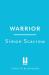 Warrior: the epic story of caratacus, warrior briton and enemy of the roman empire...
