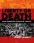 Liberty or death