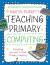 Teaching primary computing