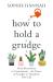 How to hold a grudge