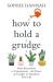 How to hold a grudge