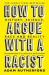 How to argue with a racist : history, science, race and reality
