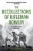 Recollections of rifleman bowlby