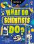 What do scientists do?