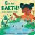 E Is for Earth! an Eco-Friendly Alphabet