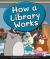 How a Library Works