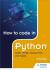 How to code in Python : GCSE, iGCSE, National 4/5 anf Higher