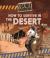 Tough guides: how to survive in the desert