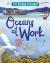 Oceans explored: oceans at work