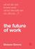 What do we know and what should we do about the future of work?