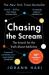 Chasing the scream : the search for the truth about addiction