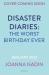 Disaster diaries: the worst birthday ever