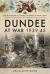 Dundee at war 1939 45