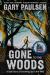 Gone to the woods: a true story of growing up in the wild