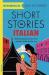 Short stories in Italian for intermediate learners : read for pleasure at your level and learn Italian the fun way!