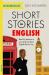 Short stories in English for intermediate learners : read for pleasure at your level and learn English the fun way!