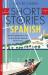 Short stories in Spanish : read for pleasure at your level and learn Spanish the fun way! (Volume 2)