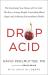 Drop acid