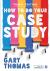 How to do your case study