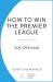 How to win the Premier League : the inside story of football's data revolution