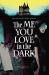 The me you love in the dark