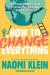 How to Change Everything