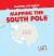 Mapping the South Pole